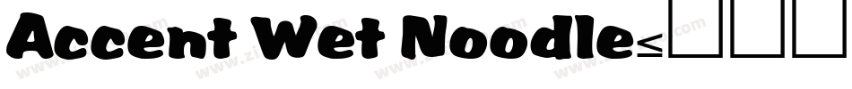 Accent Wet Noodle字体转换